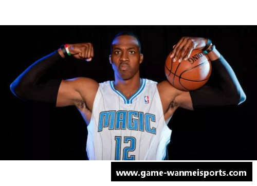 完美体育官方网站霍华德：从顶级中锋到篮球传奇 他如何改变NBA赛场与球迷心中的地位 - 副本